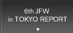 6th JFW in TOKYO REPORT