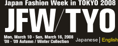 Japan Fashion Week in TOKYO 2008