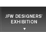 JFW DESIGNERS' EXHIBITION