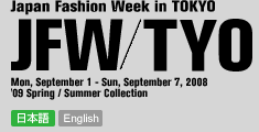 Japan Fashion Week in TOKYO 2008