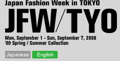 Japan Fashion Week in TOKYO 2008
