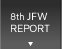 8th JFW REPORT