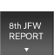 8th JFW REPORT