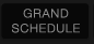 Grand Schedule