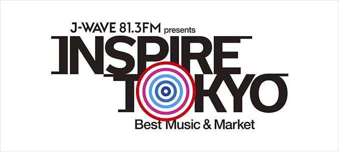 J-WAVE presents INSPIRE TOKYO 〜Best Music & Market