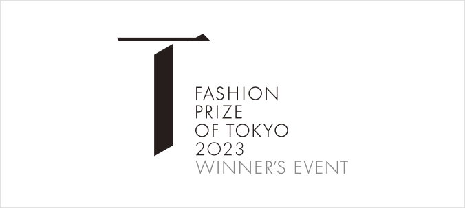 FASHION PRIZE OF TOKYO 2023 WINNER’S  EVENT