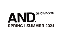 【AND.SHOWROOM】SPRING/SUMMER 2023