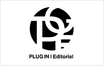 PLUG IN│Editorial