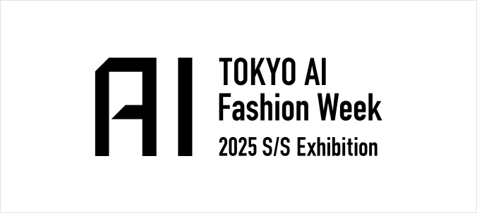 TOKYO AI Fashion Week - 2025 S/S Exhibition