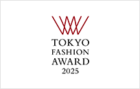 TOKYO FASHION AWARD 2025 Announcement of winners