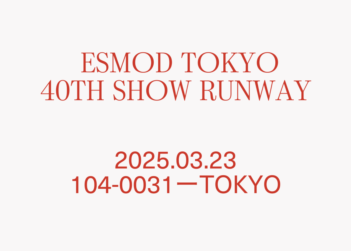 ESMOD TOKYO 40TH SHOW RUNWAY