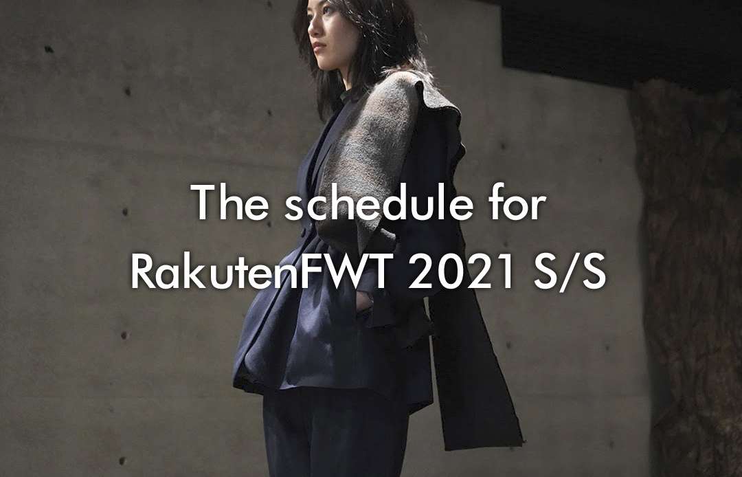 The Schedule For Rakutenfwt 21 S S Rakuten Fashion Week Tokyo