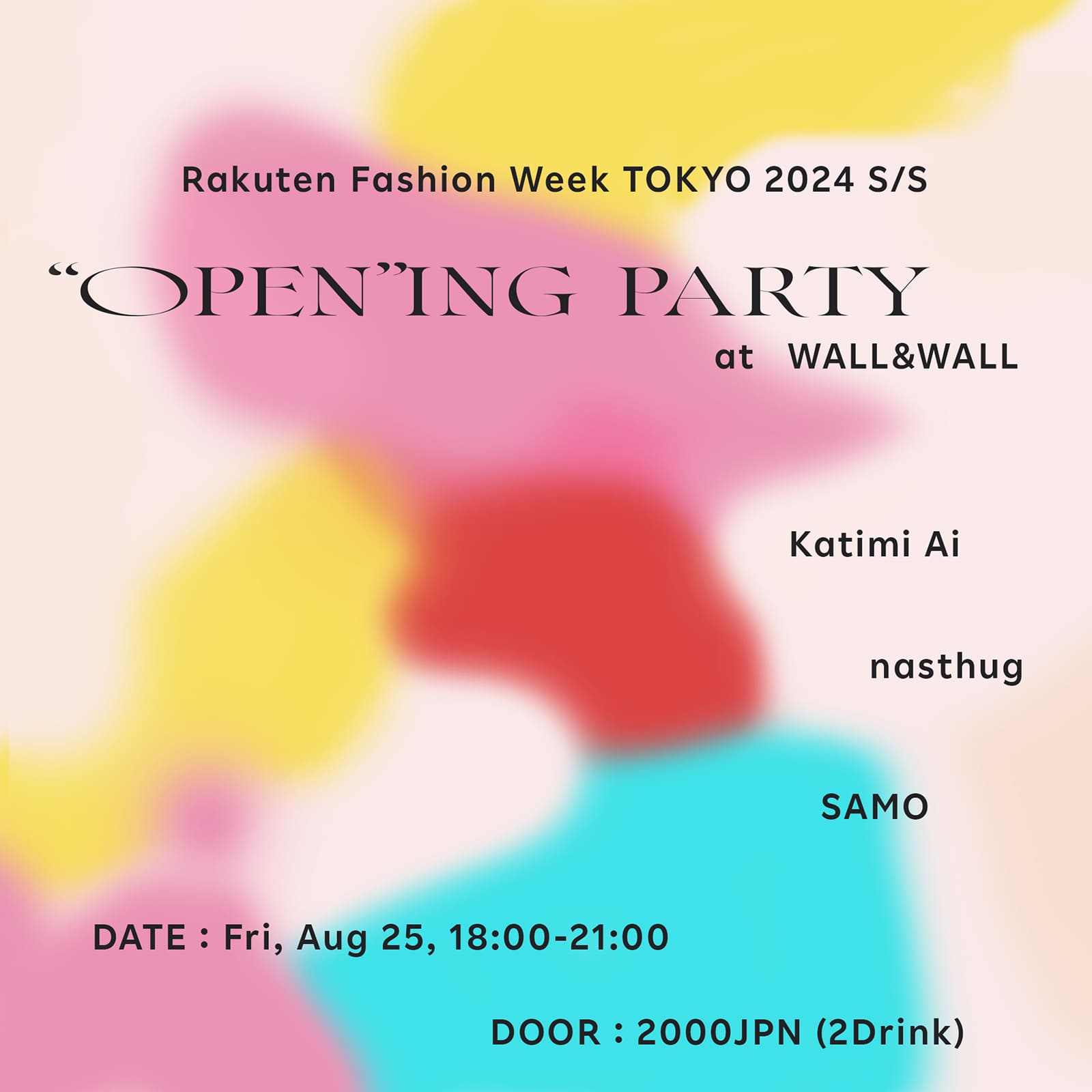 8/25(FRI) Rakuten Fashion Week TOKYO 2024 S/S “OPEN”ING PARTY at WALL&WALL