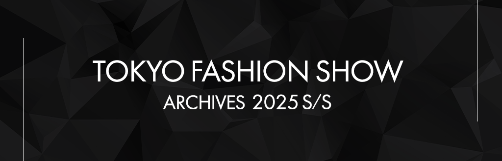 TOKYO FASHION SHOW ARCHIVES